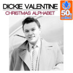 Christmas Alphabet (Remastered)   Single   Albumdickie Regarding Dickie Valentine Christmas Alphabet