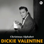 Dickie Valentine   Christmas Alphabet (Remastered): Lyrics And Within Dickie Valentine Christmas Alphabet Lyrics