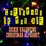 Dickie Valentine   Christmas Alphabet Throughout Dickie Valentine Christmas Alphabet Lyrics