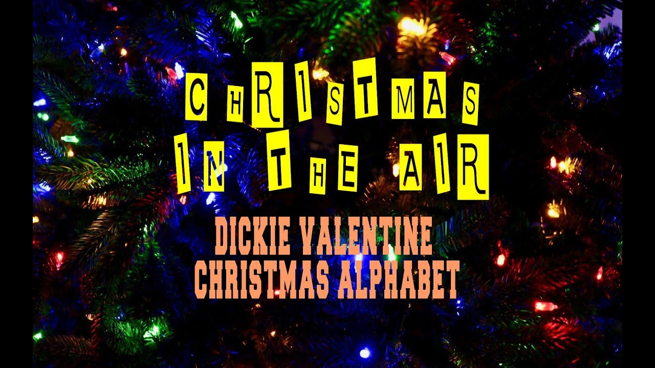 Dickie Valentine - Christmas Alphabet throughout Dickie Valentine Christmas Alphabet Lyrics